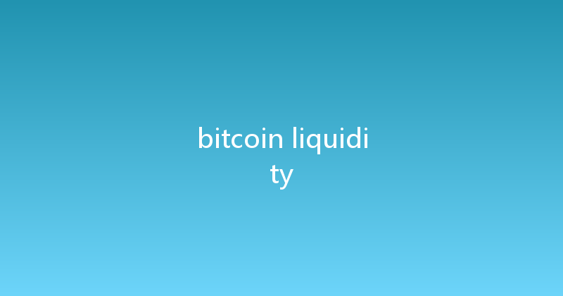 bitcoin liquidity 